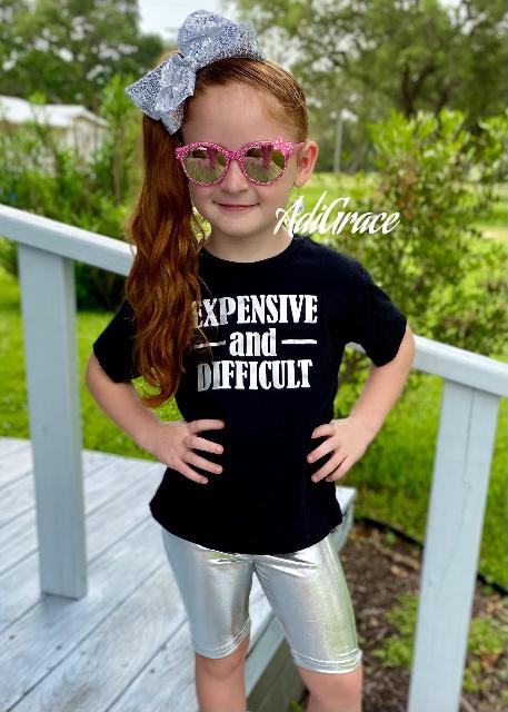 "Expensive and Difficult"- Girls T-Shirt